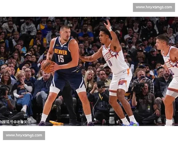 三节打卡 14+14+15！约基奇三双率掘金擒太阳取首胜